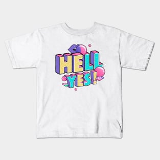 Hell Yes! Kids T-Shirt